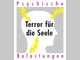 "Psychische Belastungen - Terror f&uuml;r die Seele"